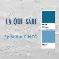 E05 - T07 La que sabe