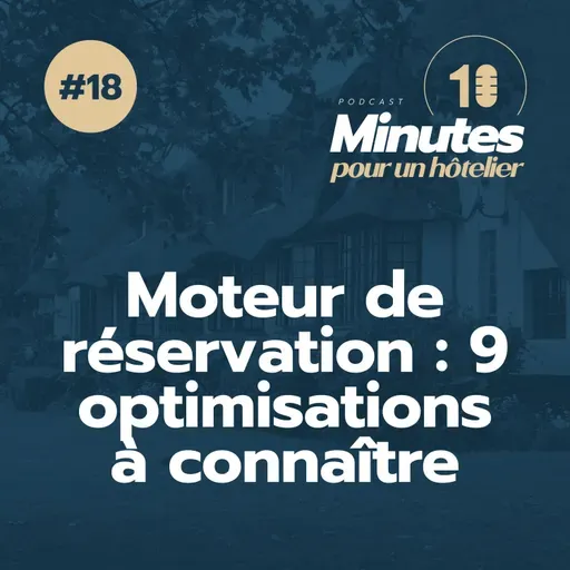 Episode 18 : 9 optimisations à faire immédiatement sur votre moteur de réservation ! 