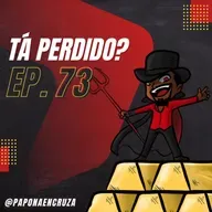 Tá Perdido? - Episódio 73
