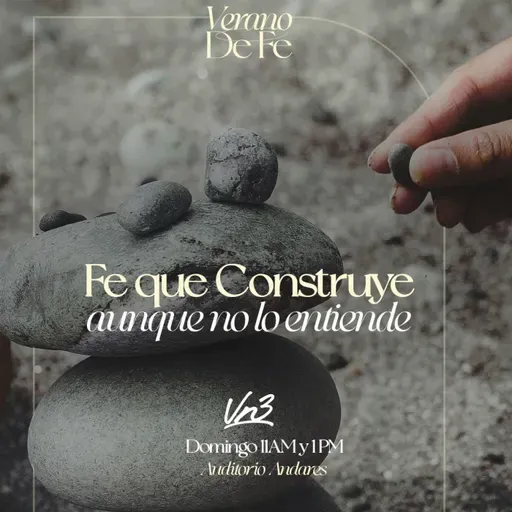 Fe que construye aunque no lo entiende - Javier Ruiz - Domingo 17 de agosto