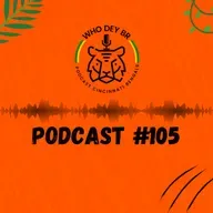 Who Dey BR Episódio 105 - Temos o elenco definido para a temporada
