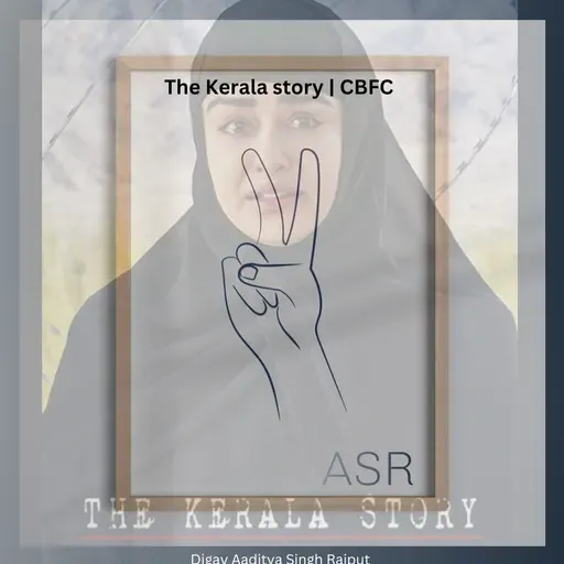 #episode 58 The Kerala story | CBFC | Digav Aaditya Singh Rajput