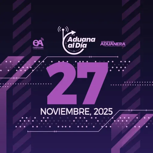 Aduana al Día - 27 de noviembre de 2025