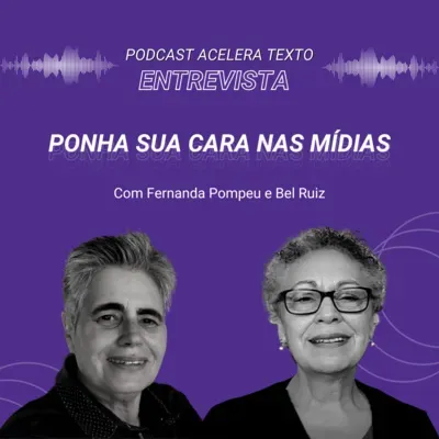 #62 Ponha sua cara nas Mídias - Entrevista com Bel Ruiz