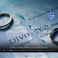 ¿Qué dice Jesús del adulterio y el divorcio? | Mateo 5: 27 – 32 | Segundo Culto| Audio Domingo 22 Junio 2025