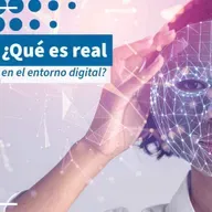 ¿Qué es real en el entorno digital? - NTX 442