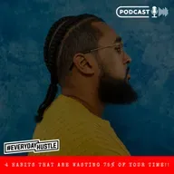 4 HABITS THAT ARE WASTING 75% OF YOUR TIME!!