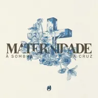 Calebe Ribeiro - A maternidade à sombra da cruz