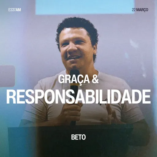 Graça & Responsabilidade - Beto