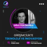 Girişimcilik Sohbetleri #70 - Girişimcilikte Teknoloji ve İnovasyon, Oğuz Özköroğlu
