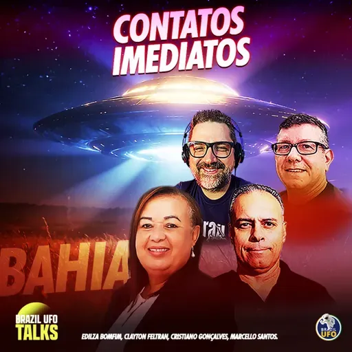 CONTATOS IMEDIATOS, BAHIA - Brazil UFO Talks