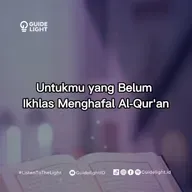 Teruslah Menghafal Meski Belum Ikhlas (1 menitan)