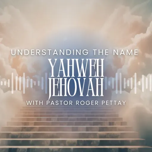 Understanding the Name Yahweh/Jehovah