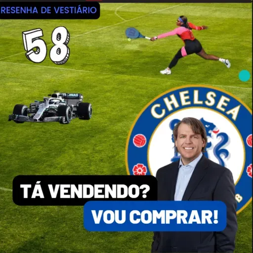 Resenha de Vestiário 58 - TÁ VENDENDO? VOU COMPRAR!