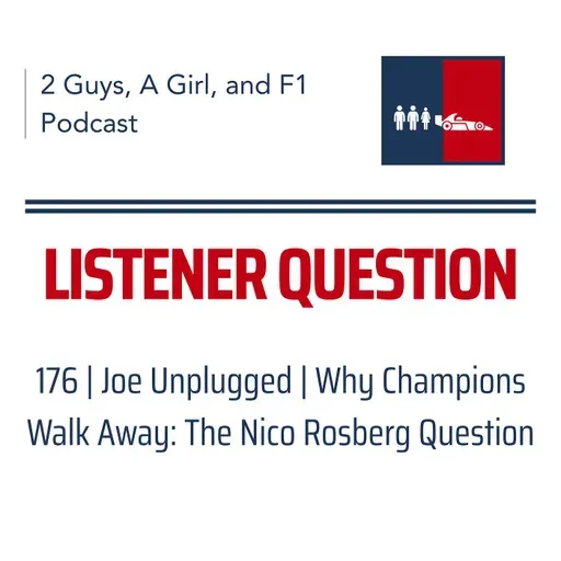 F1 General | Joe Unplugged | 176 | Why Champions Walk Away: The Nico Rosberg Question