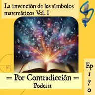 Ep 170: La invención de los símbolos matemáticos Vol. I
