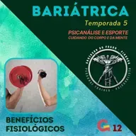 T5 #12 - BARIÁTRICA Orientações e Experiências - BENEFÍCIOS FISIOLÓGICOS DOS EXERCÍCIOS