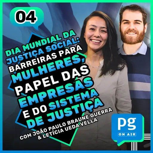 Dia Mundial da Justiça Social: barreiras para mulheres, papel das empresas e do sistema de Justiça - #04