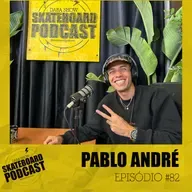 PABLO ANDRÉ - Skateboard Podcast #82