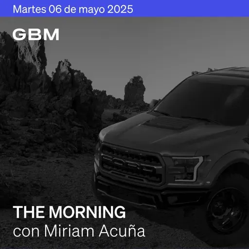 THE MORNING 06-05-25 | La Fed al centro, Ford tambalea y DoorDash acelera su expansión. Además: Canadá, Alemania, OpenAI y Nu México.