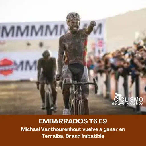 EMBARRADOS T6 E9 - Michael Vanthourenhout vuelve a ganar en Terralba. Brand imbatible