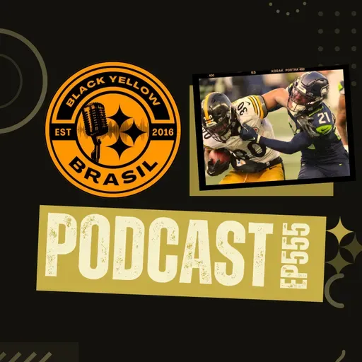 BlackYellowBR 555 - Pré-Jogo Steelers vs Seahawks - Semana 2 2025
