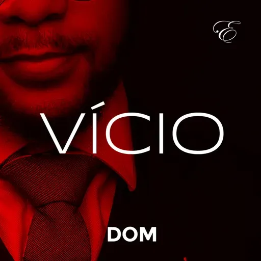 DOM #39 - VÍCIO | Áudio Erótico | @EscritaEscarlate