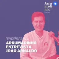 Arrumadinho entrevista João Arnaldo