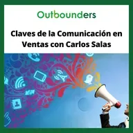 Claves de la Comunicación en Ventas con Carlos Salas