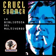 La Biblioteca del Multiverso: Cruel Summer
