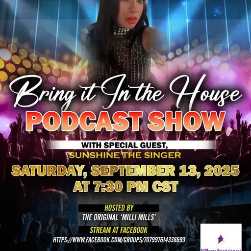 'BRING IT IN THE HOUSE' - Podcast Show