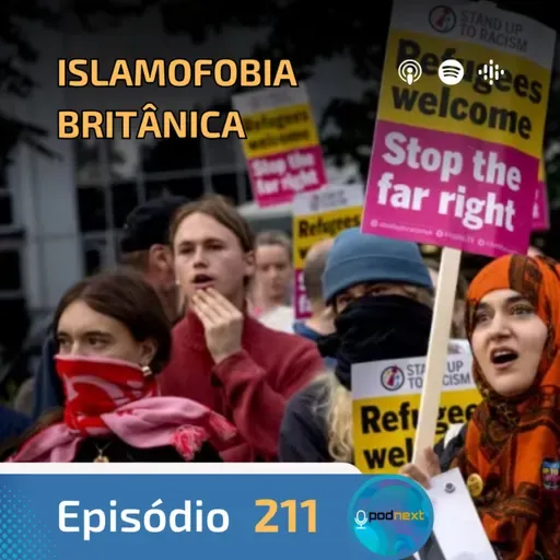 Ep. 211- Islamofobia Britânica