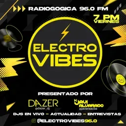 ELECTRO VIBES ⚡⚡ - RADIOGOGICA 96.0 FM - ENTREVISTAS