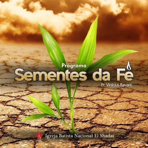 Programa Sementes da Fé - As Vezes Distanciar-se é Preciso