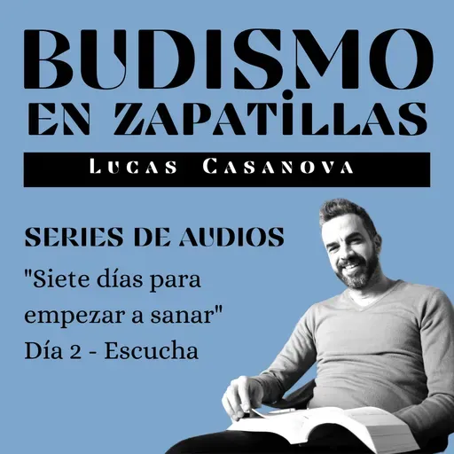 3: SIETE DIAS PARA EMPEZAR A SANAR -  Día 2: Escucha