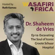 Excavating The Soul Of Iconic Groote Schuur Hospital Africa with Dr Shaheem de Vries