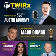 The Power of Patient 1st Care in Pharmacy and PBM Reform Progress | TWIRx