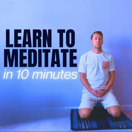 Learn to Meditate in 10 Minutes | Meditation for Beginners with Instructions