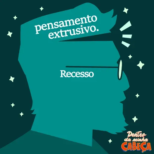 Pensamento extrusivo - Recesso
