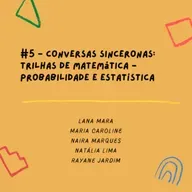 #6 – Conversas sinceronas – Trilhas de matemática – Probabilidade e Estatística