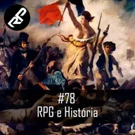Rádio RetroPunk #78 - RPG e História