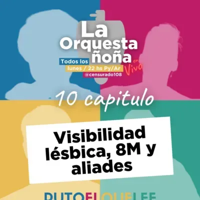 La orquesta Ñoña #10 - Visibilidad Lesbica, 8M y Aliades.
