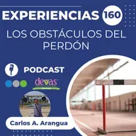 Los Obstáculos del Perdón Experiencias 160 🕊️