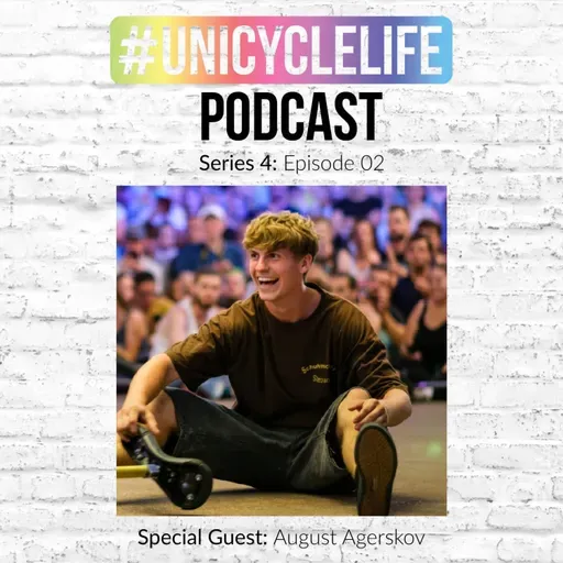 #Unicyclelife Podcast - Series 4 Episode 2: August Agerskov