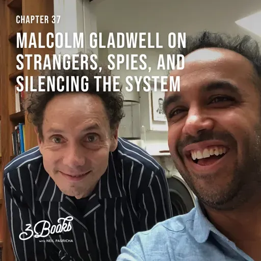 Chapter 37: Malcolm Gladwell on strangers, spies, and silencing the system