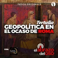 Geopolítica en el Ocaso de Roma - La Tertulia de El Abrazo del Oso