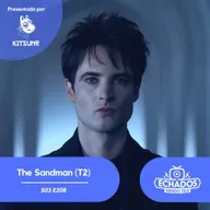 The Sandman (T2)  es fantasía oscura de poner atención