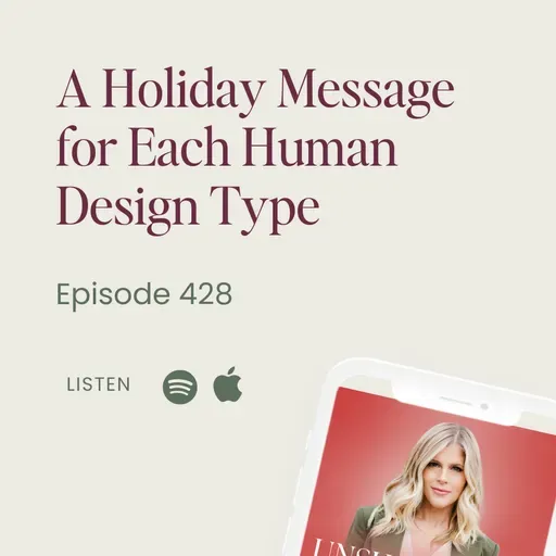 428: A Holiday Message for Each Human Design Type
