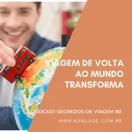 Viagem de volta ao mundo transforma
