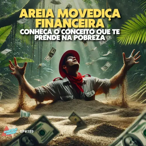 Areia Movediça: Como Sair do Ciclo que Trava Seu Crescimento Financeiro
